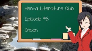 Onsen | Hentai Literature Club Episode #8