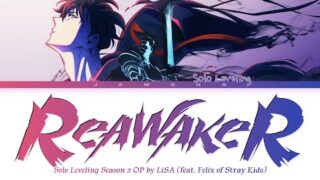 Solo Leveling Season 2 – Opening FULL "ReawakeR" by LiSA (feat. Felix of Stray Kids) (Lyrics)