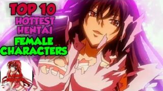 Top 10 Sexiest Hentai Anime Characters In HD| INDIAN ANIME DUDE |